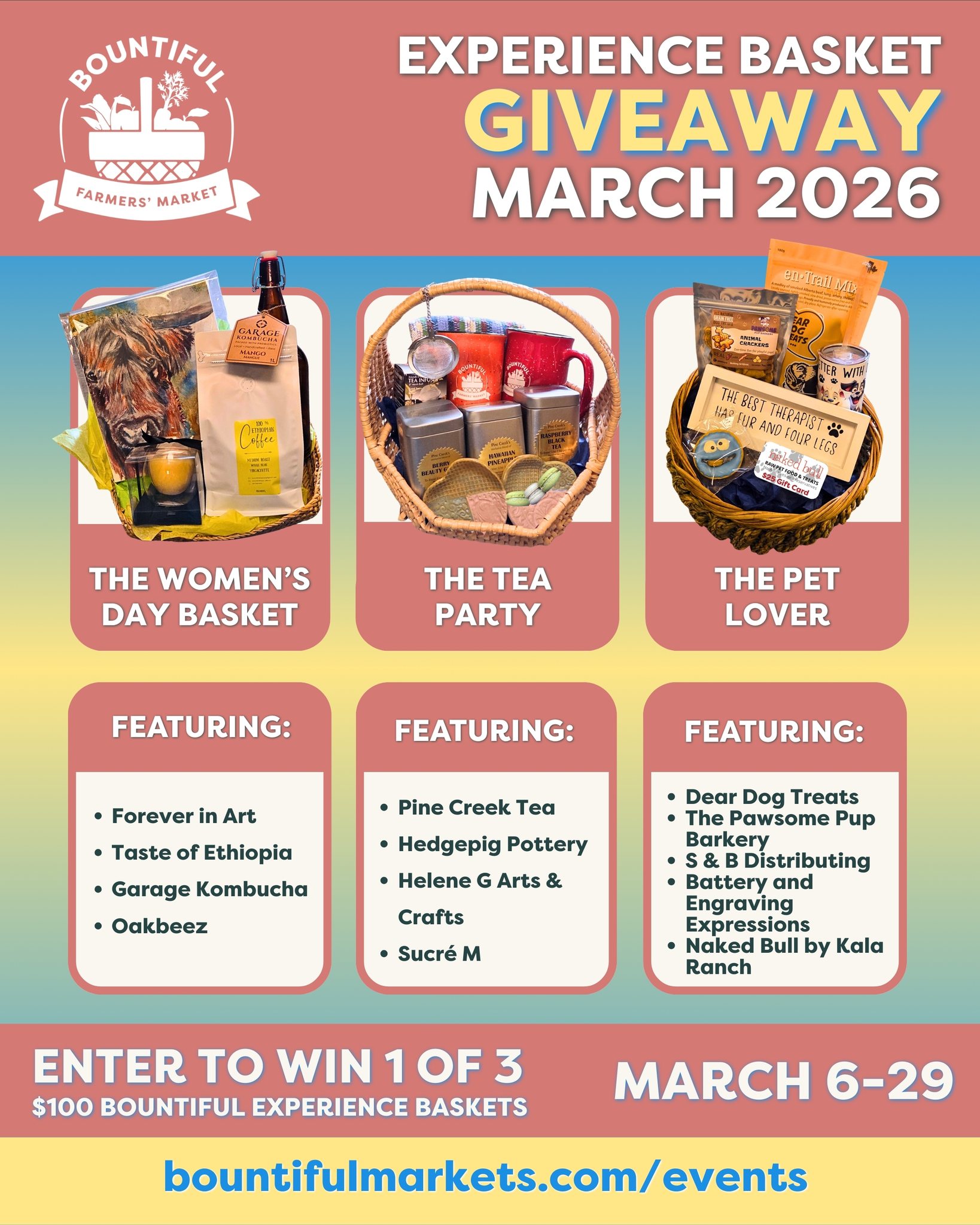 🎁 WIN a $100 Bountiful Experience Basket🎁

We’re giving away 3 themed baskets featuring products from our incredible local vendors, each valued at:

🌸 Women’s Day Basket
🫖 Tea Party Basket
🐾 Pet Lover Basket

Enter for your chance to win March 6–29.

👉 Enter at bountifulmarkets.com/events

📍 Bountiful Farmers’ Market

#YEG #SupportLocalYEG #BountifulFarmersMarket #YEGGiveaway